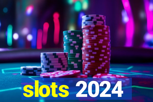 slots 2024