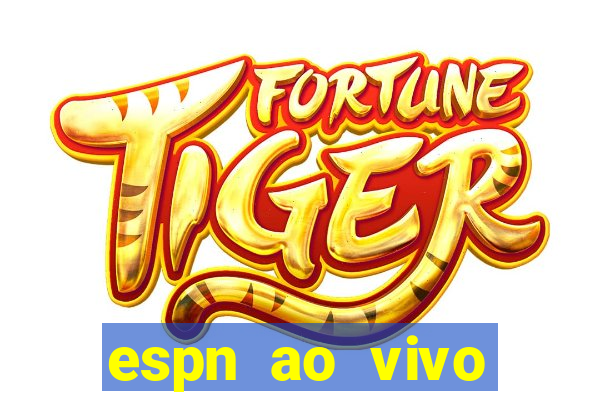 espn ao vivo online grátis