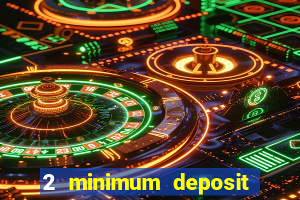 2 minimum deposit casino nz