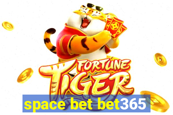 space bet bet365