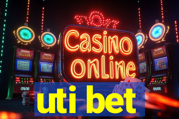 uti bet