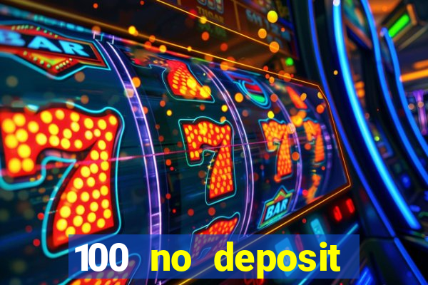 100 no deposit bonus casino 2021