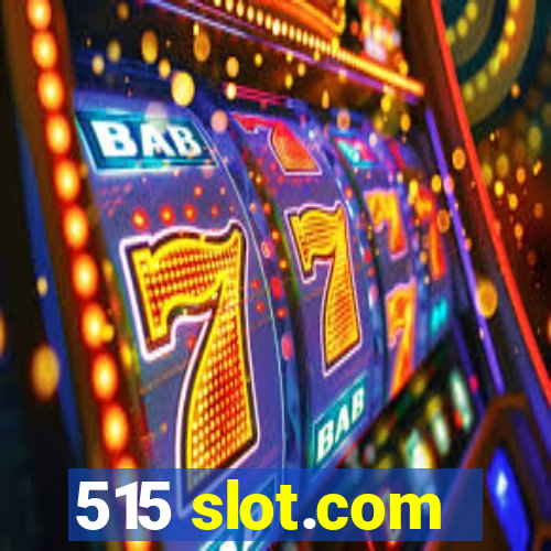 515 slot.com