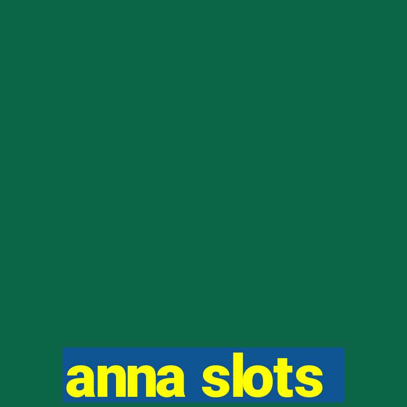 anna slots