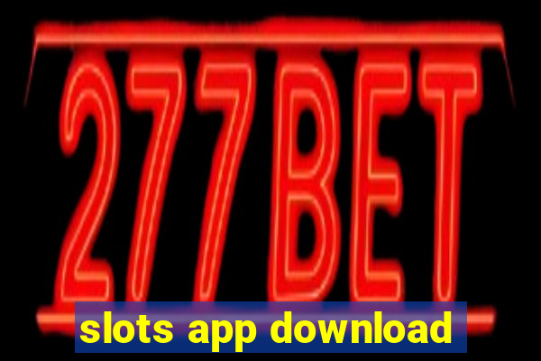 slots app download