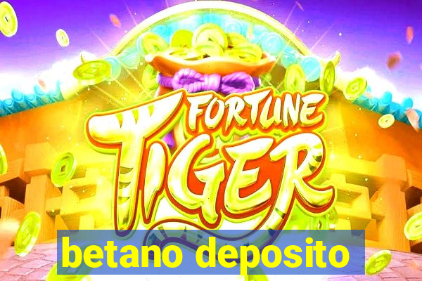 betano deposito