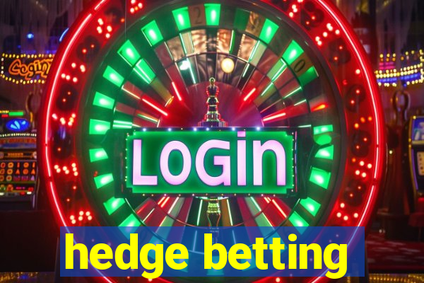 hedge betting