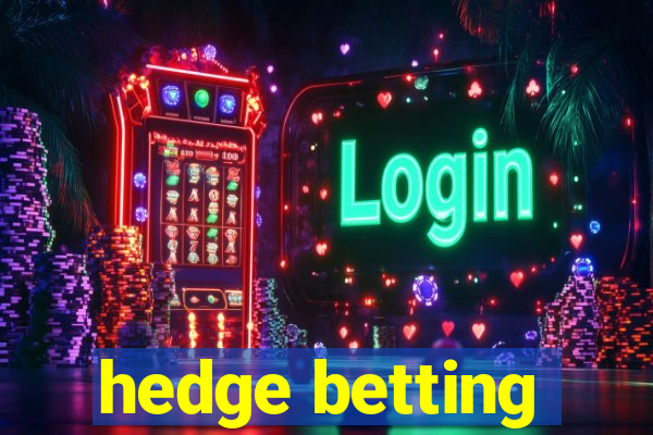 hedge betting