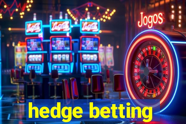 hedge betting