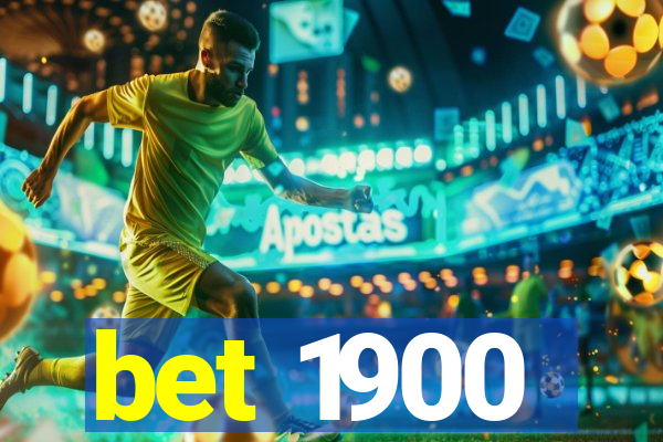 bet 1900