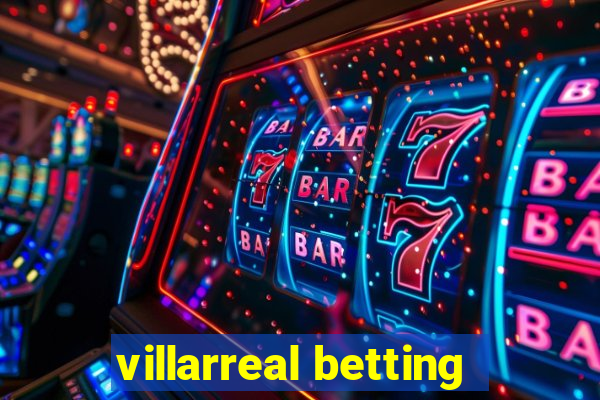 villarreal betting