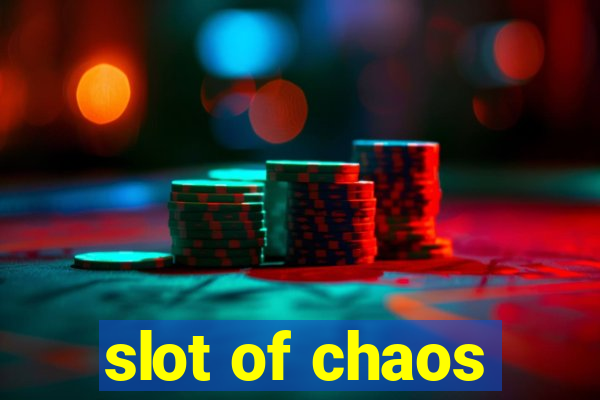 slot of chaos