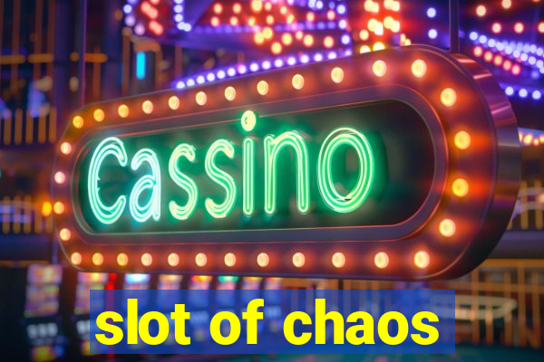 slot of chaos