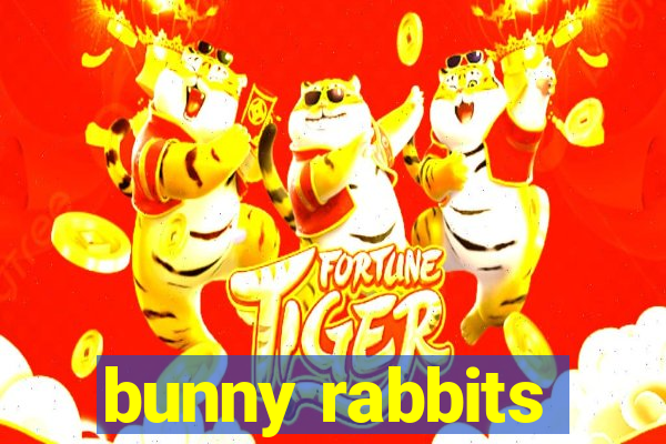 bunny rabbits