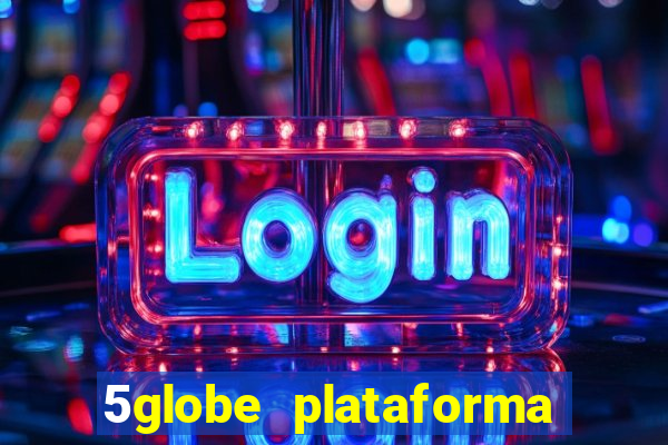 5globe plataforma de jogos