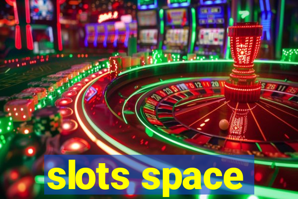 slots space