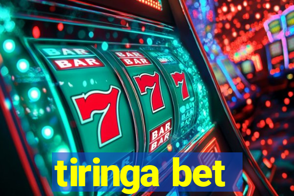 tiringa bet