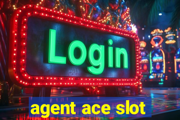 agent ace slot