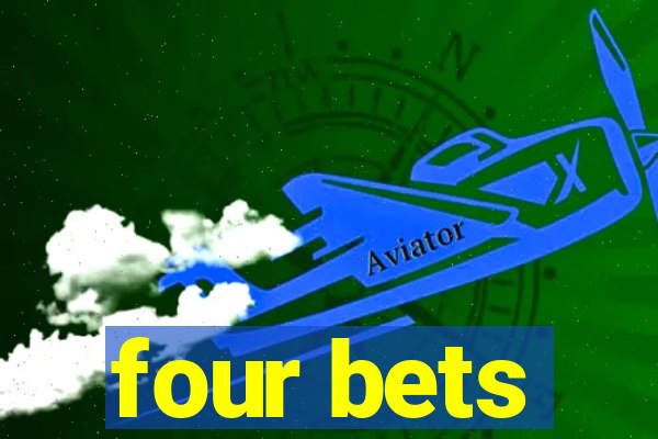 four bets