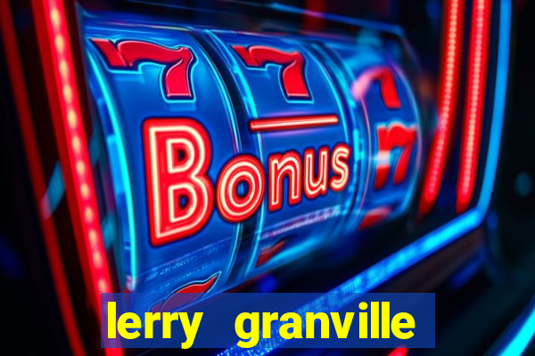 lerry granville reclame aqui