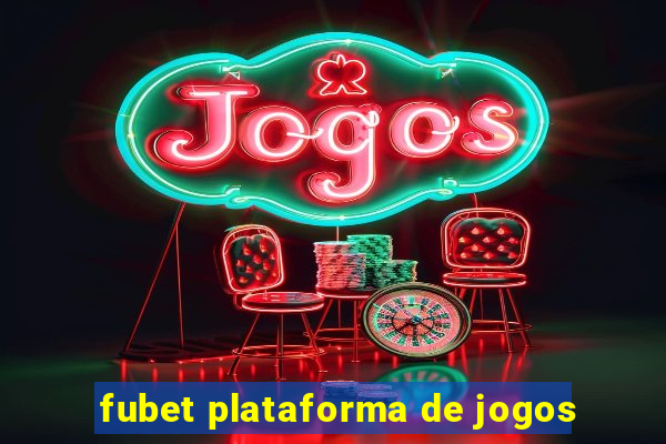 fubet plataforma de jogos