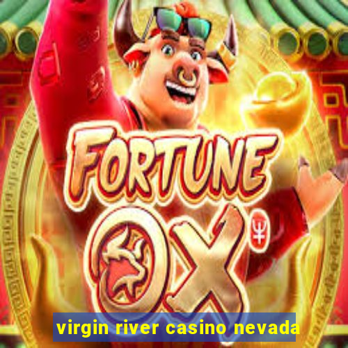 virgin river casino nevada