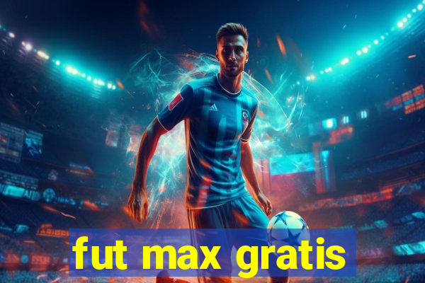 fut max gratis