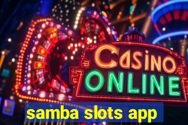 samba slots app