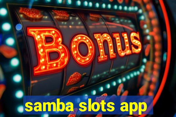 samba slots app