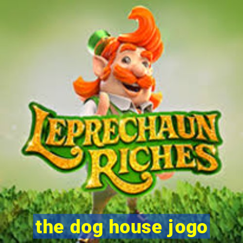 the dog house jogo