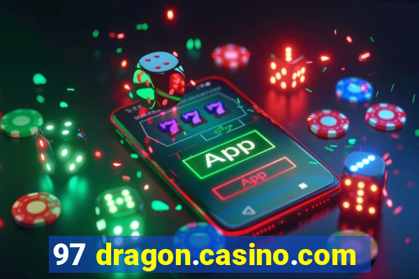 97 dragon.casino.com