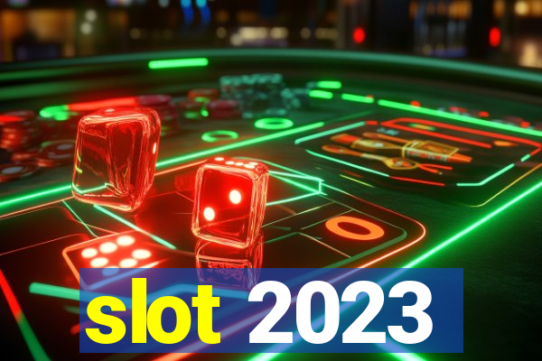 slot 2023