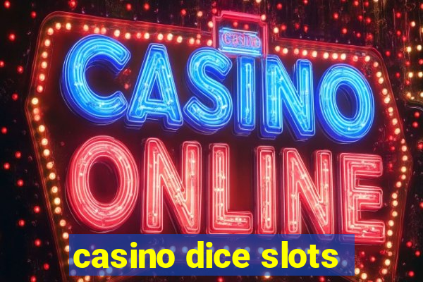 casino dice slots