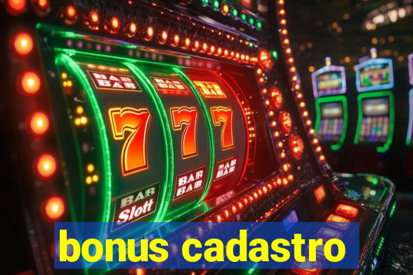 bonus cadastro