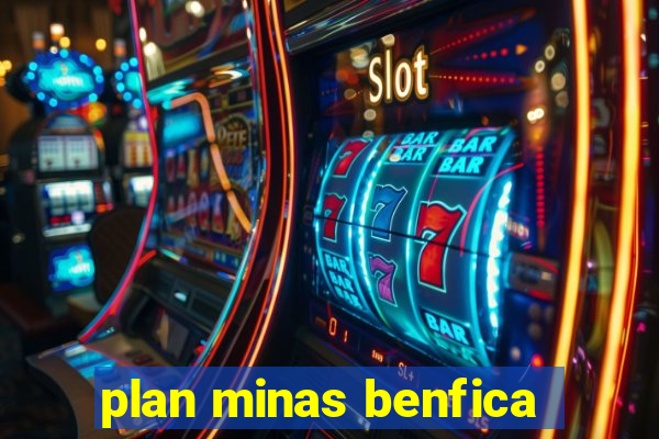 plan minas benfica