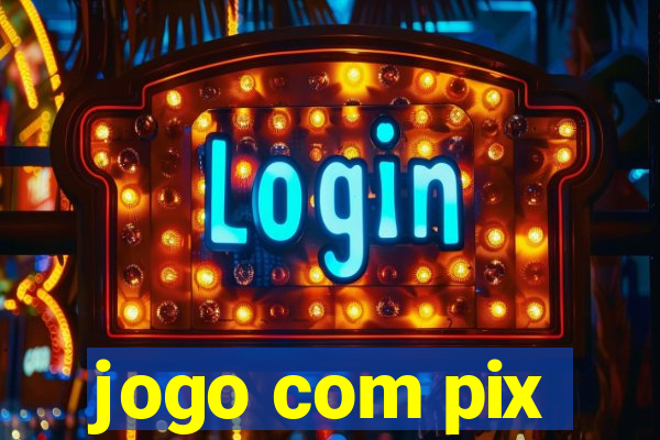 jogo com pix