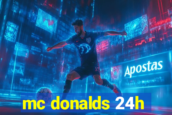 mc donalds 24h