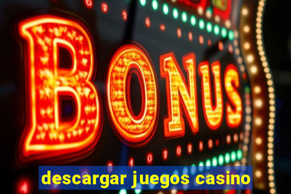 descargar juegos casino