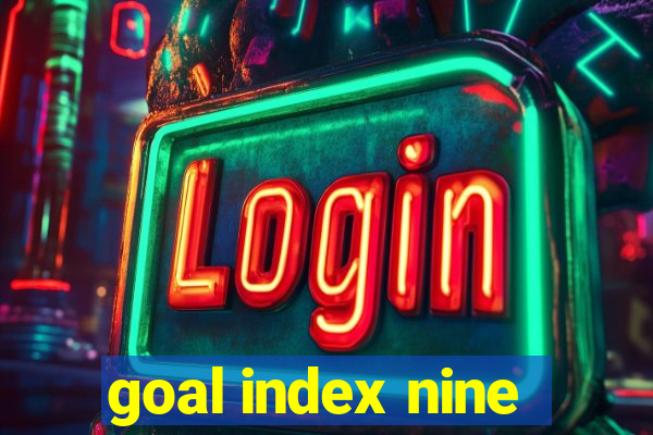 goal index nine