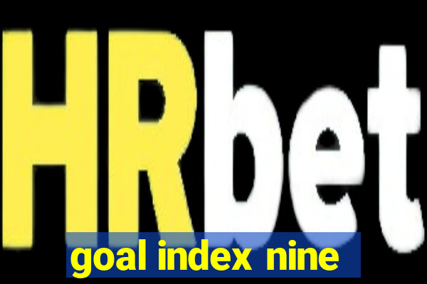 goal index nine