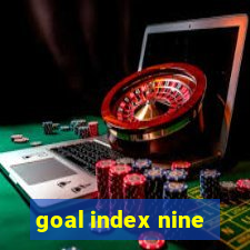 goal index nine