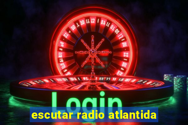 escutar radio atlantida