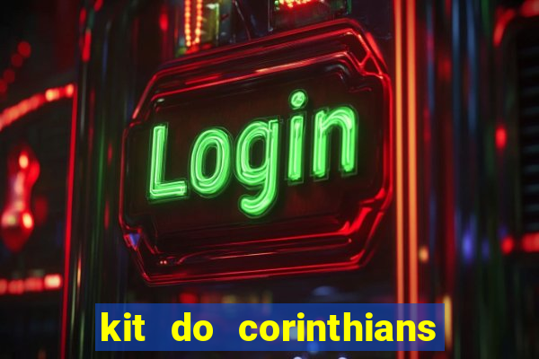 kit do corinthians dls 2021