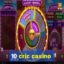 10 cric casino