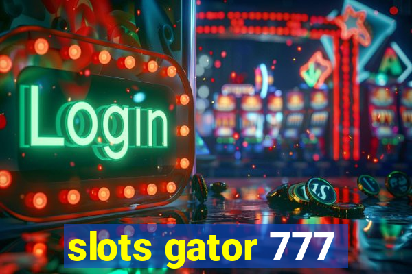 slots gator 777