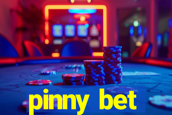 pinny bet