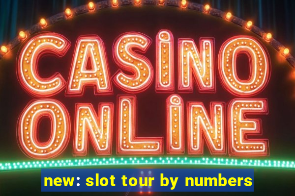 new: slot tour by numbers