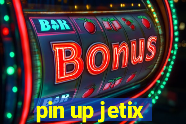 pin up jetix