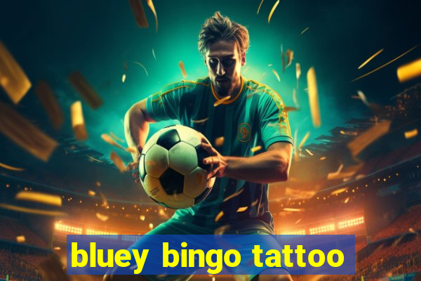 bluey bingo tattoo