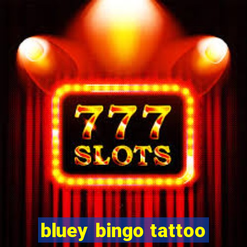 bluey bingo tattoo